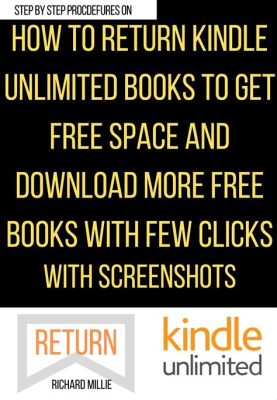 How do I Return Kindle Unlimited Books: A Detailed Guide